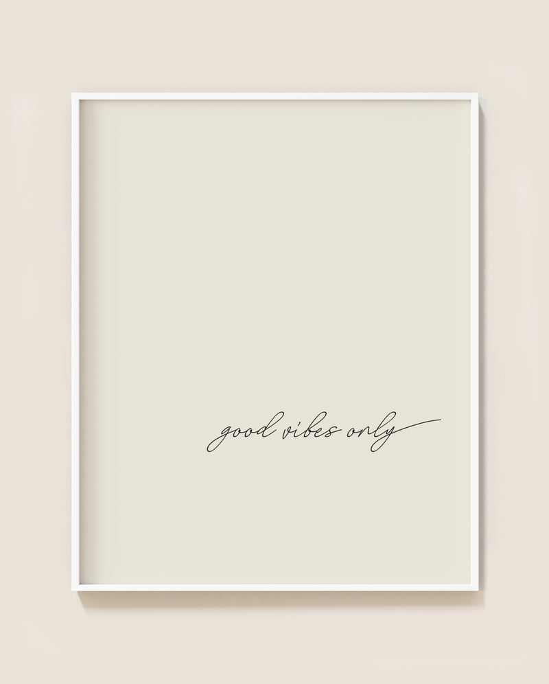 Good vibes only | Print
