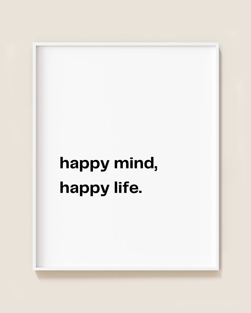 Happy mind, happy life | Print